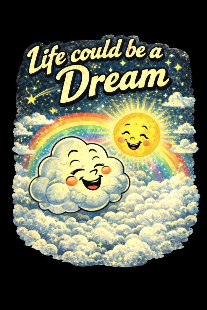 Life Could Be a Dream Retro T Shirt – Vintage Smiling Sun & Cloud Graphic Tee – Whimsical Aesthetic Back Print Shirt – Gift for Dreamers