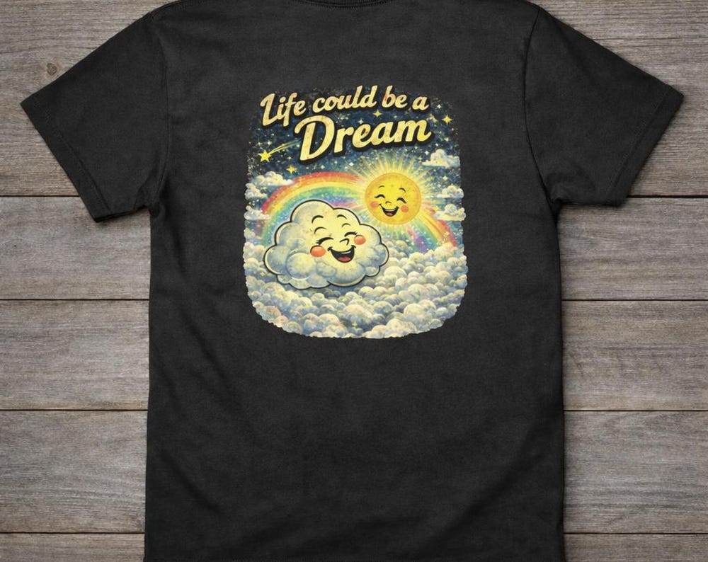 Life Could Be a Dream Retro T Shirt