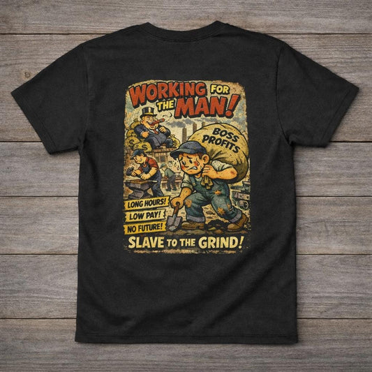 Working for the Man Retro T Shirt | Vintage Protest Poster Style Tee | Anti Work Cartoon Graphic Shirt