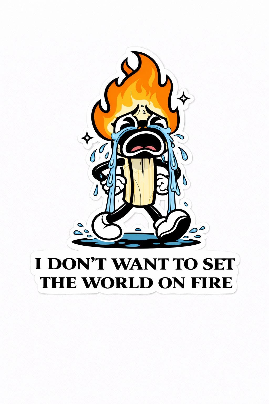 Funny Crying Matchstick T-Shirt | I Don’t Want to Set the World on Fire Shirt | Dark Humor Graphic Tee | Retro Cartoon Back Print